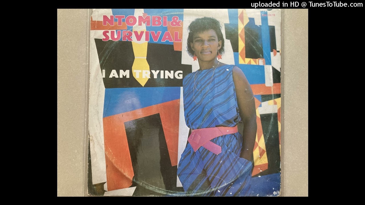 Ntombi & Survival - I Am Trying