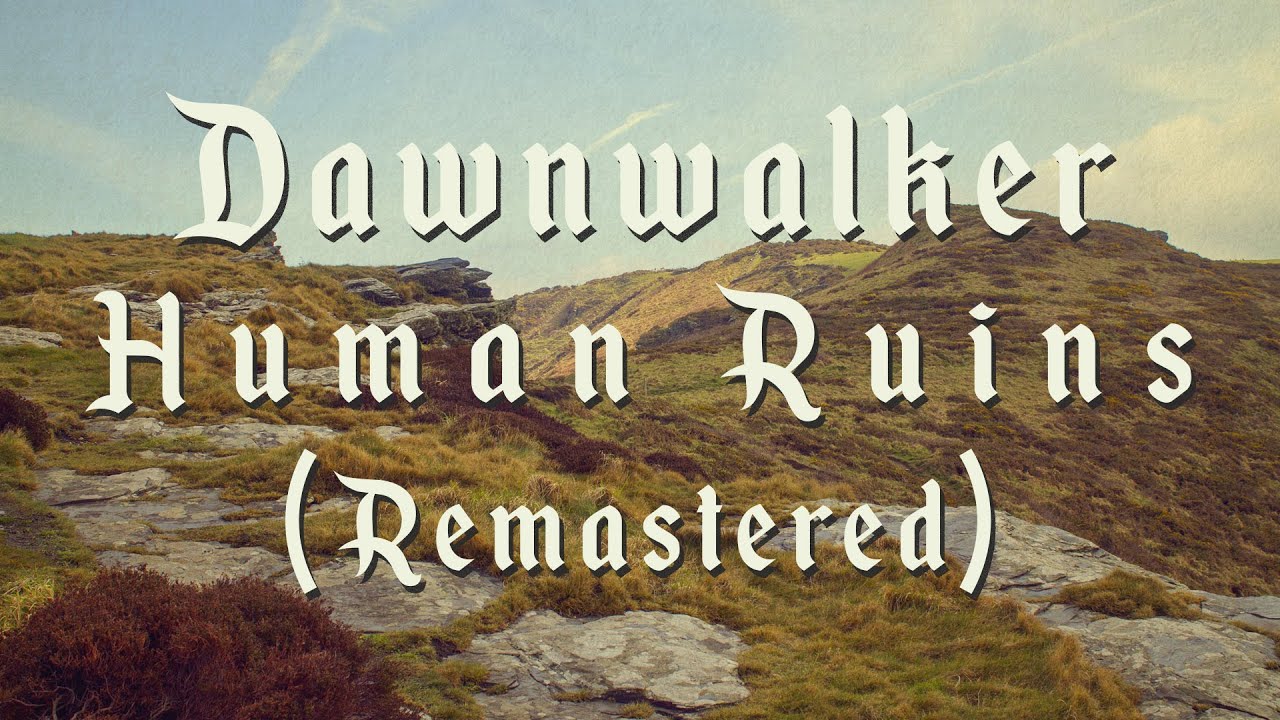 Dawnwalker - Human Ruins (Remastered) [FULL ALBUM, 2023]