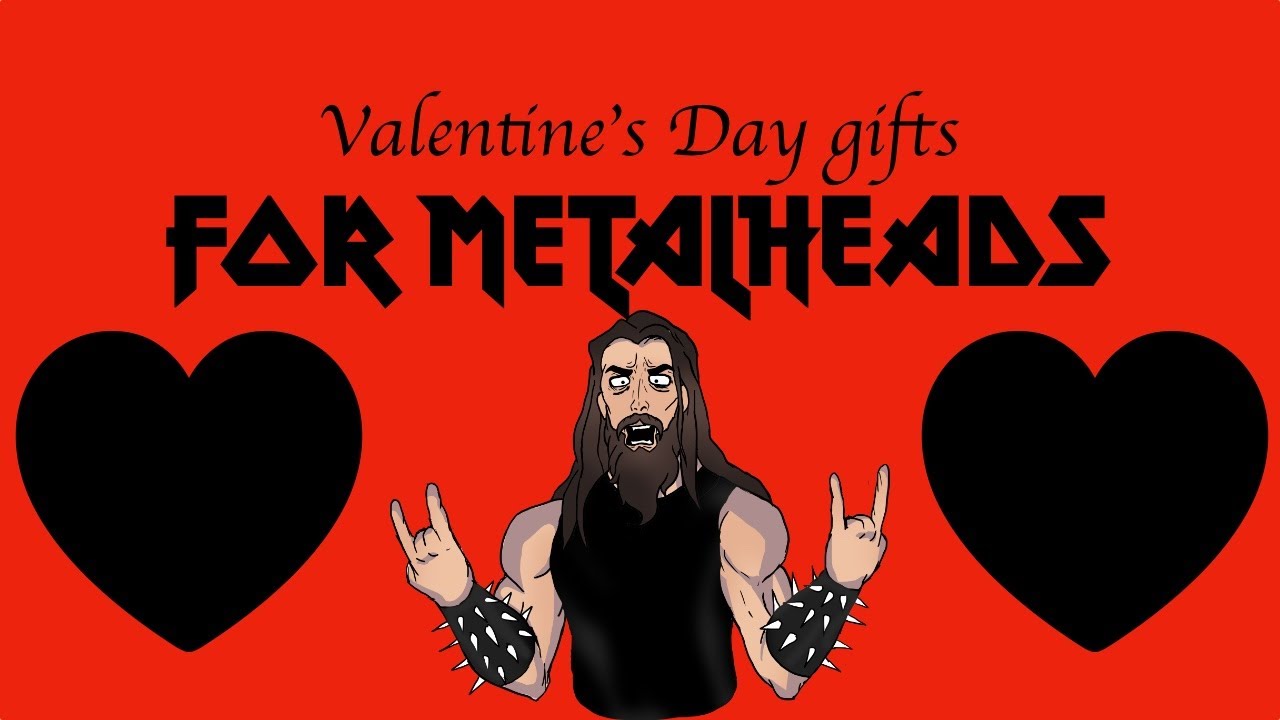 Valentine's Day Gifts For Metalheads