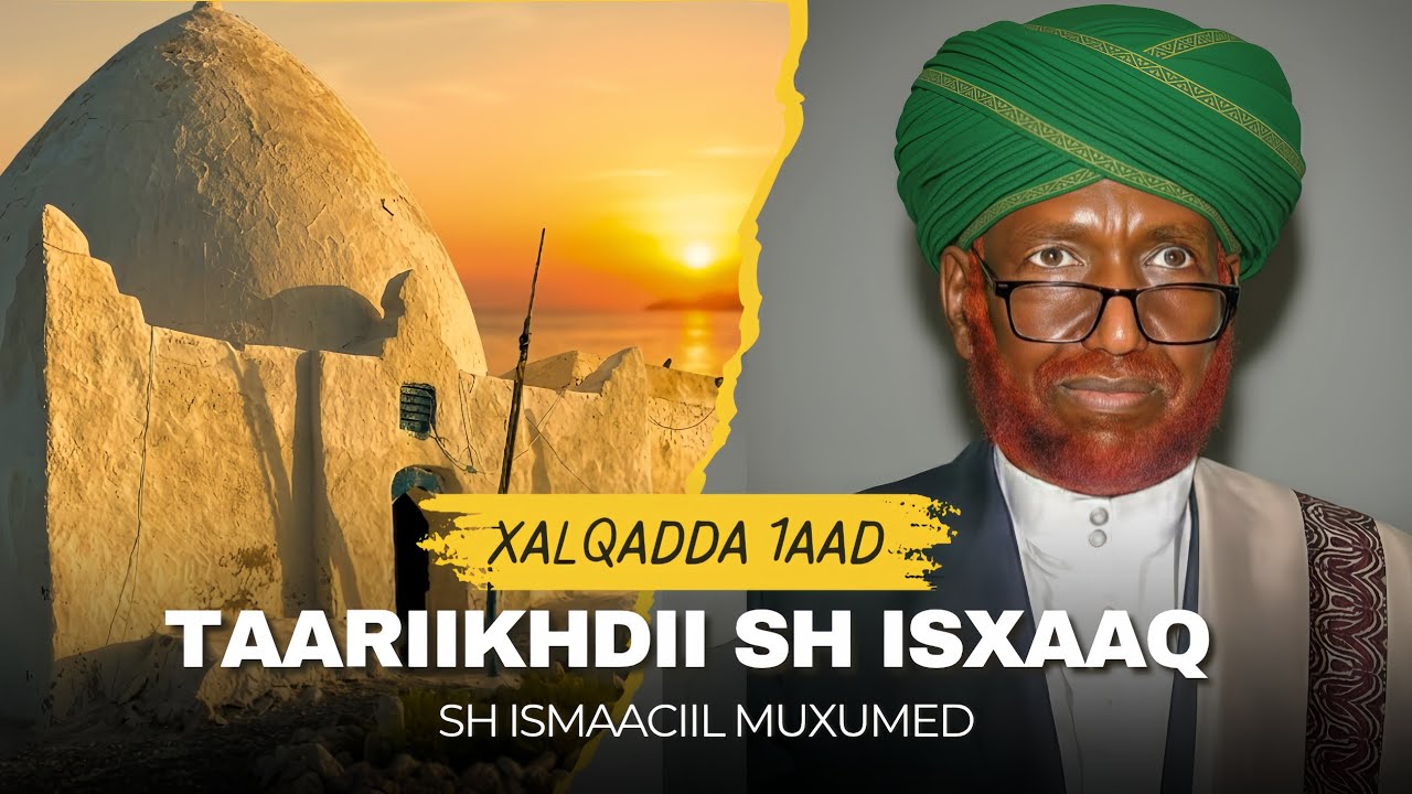 Taariikhdii Sh Isxaaq Binu Axmed┇Sh Ismaaciil Muxumed┇► Xalqadii 1aad