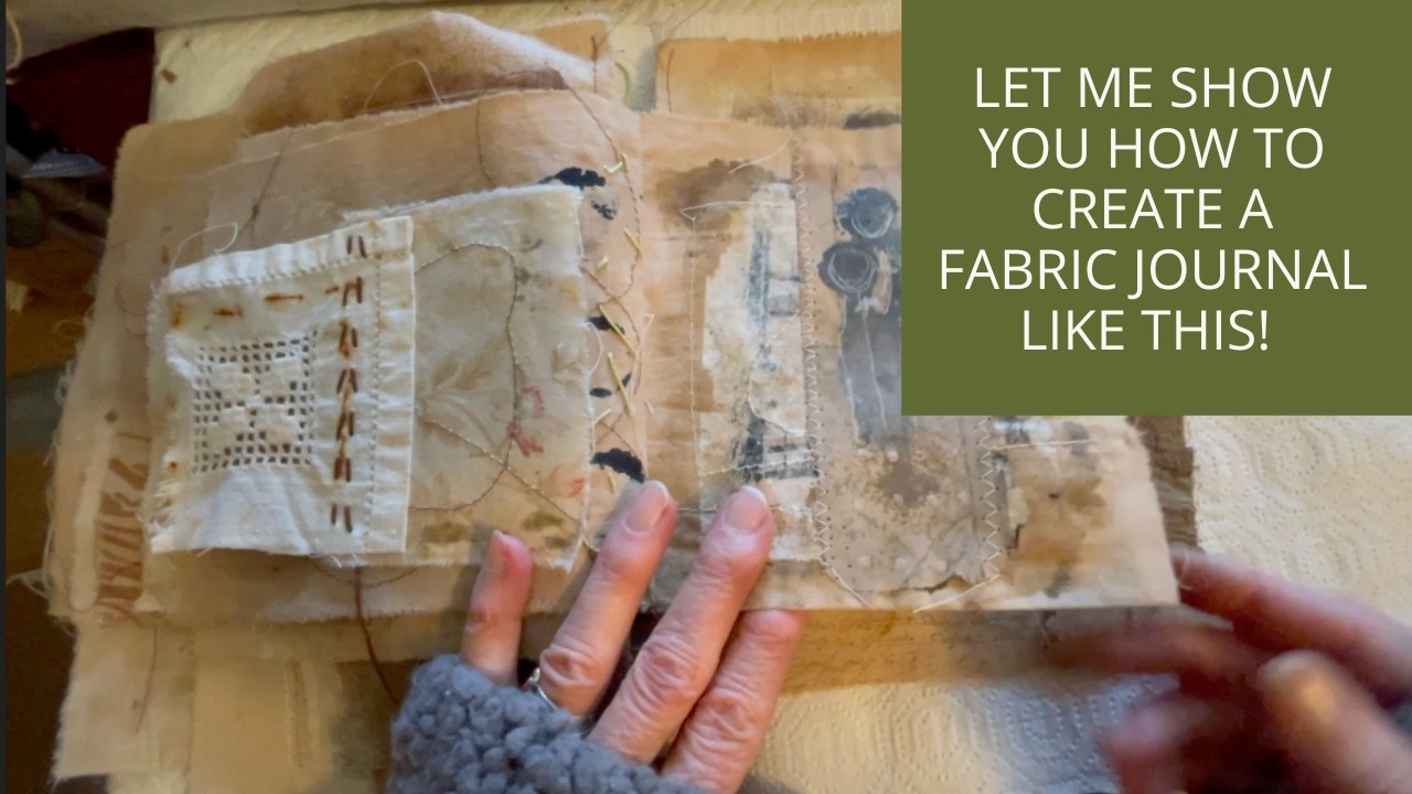 How to Make a Fabric Journal That Tells Your Story – Fabrics & Techniques to Try!