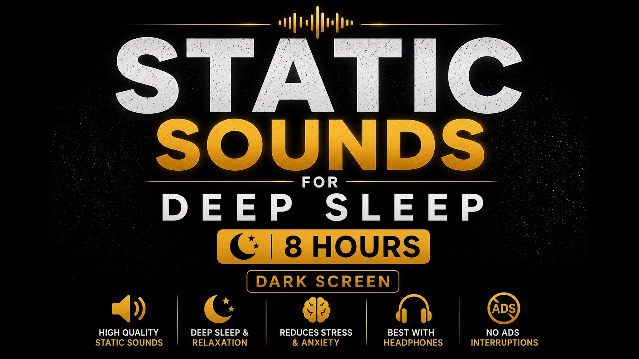Static Sounds for Deep Sleep| Dark Screen | 8 Hours No Ads 2026