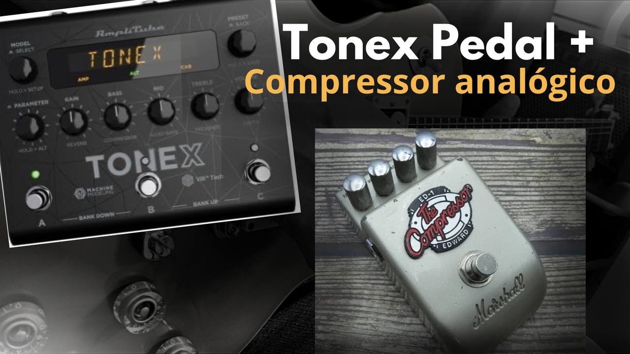 Tonex Pedal + Compressor analógico