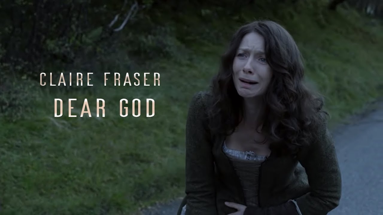 Claire Fraser | Dear God (Outlander)