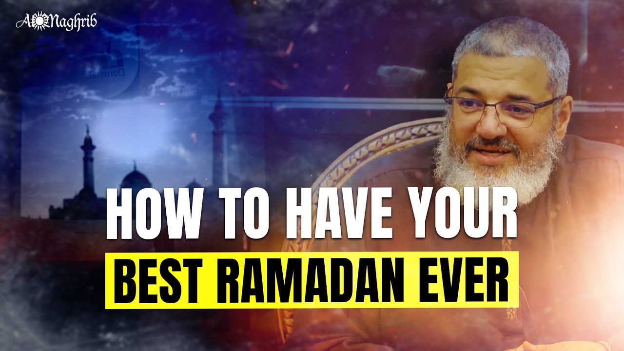 How to Have Your Best Ramadan Ever | Sh. Waleed Basyouni