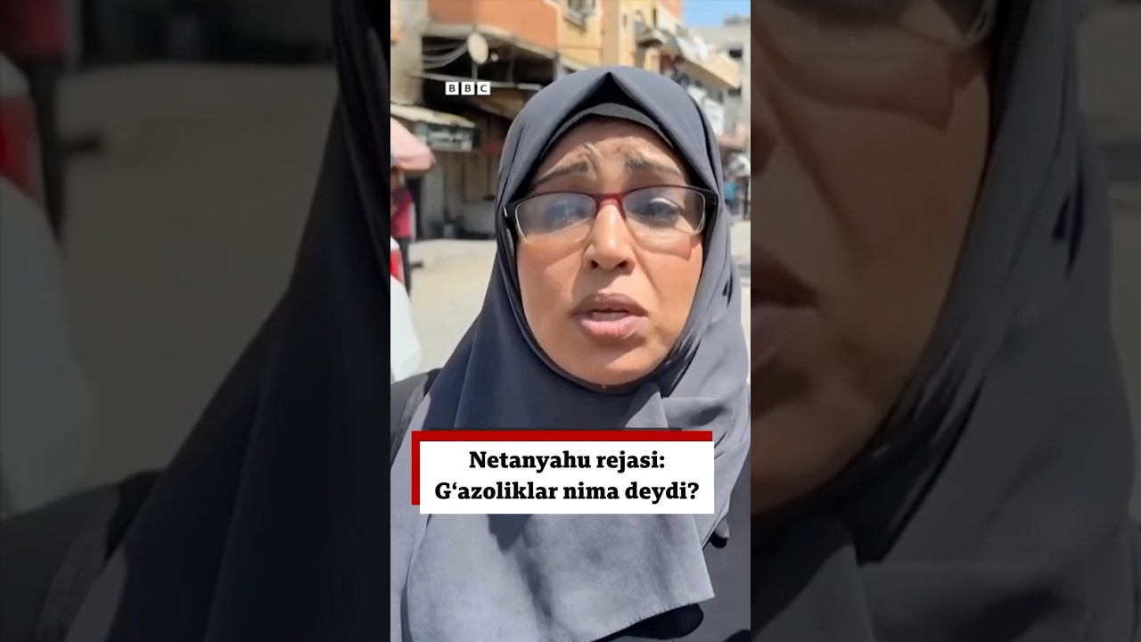 Netanyahuning Gʻazoni egallash rejasi tasdiqlandi: Gʻazo aholisi munosabat bildirdi #bbcuzbek