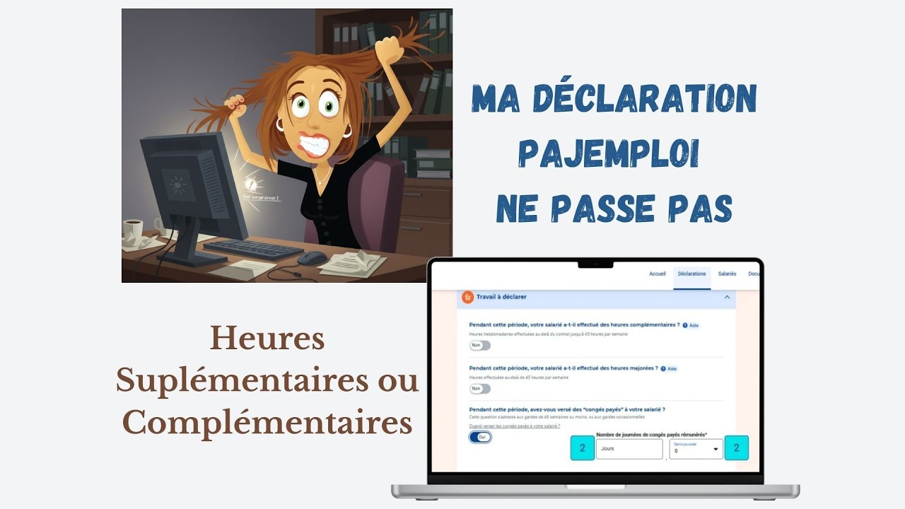 Pourquoi ma déclaration pajemploi ne passe pas! Heures Supp ou complémentaires
