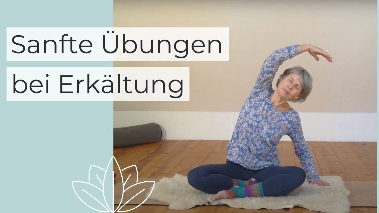 Yoga bei Erkältung I Sanfte Übungen I Neue Kraft I Anfänger geeignet