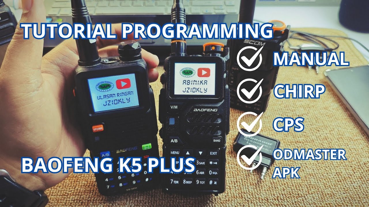 TUTORIAL PROGRAM HT BAOFENG K5 PLUS SECARA MANUAL, SOFTWARE CHIRP, CPS DAN APLIKASI ODMASTER DARI HP