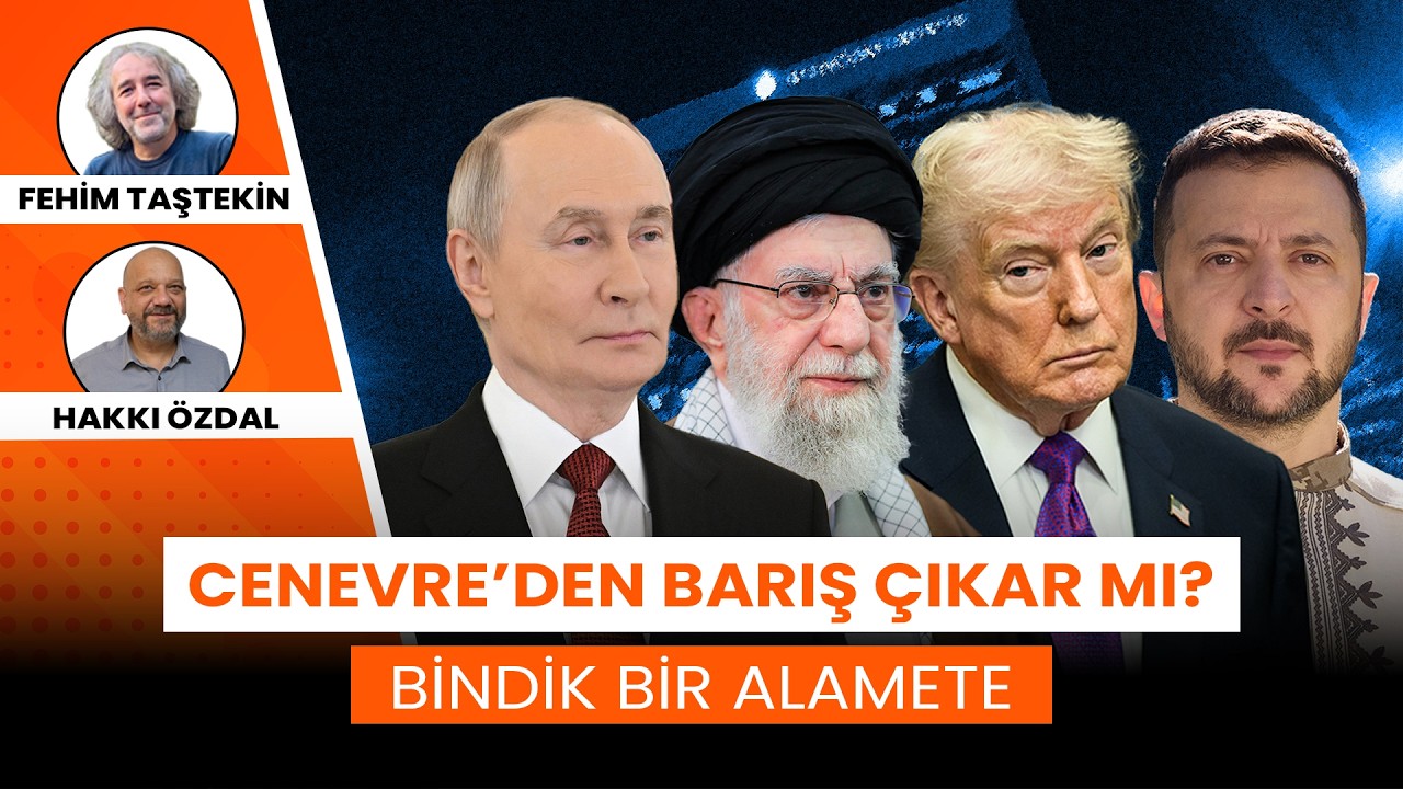 🔴 #CANLI | ABD-İran, Rusya-Ukrayna... Cenevre'den barış çıkar mı? | Bindik Bir Alamete