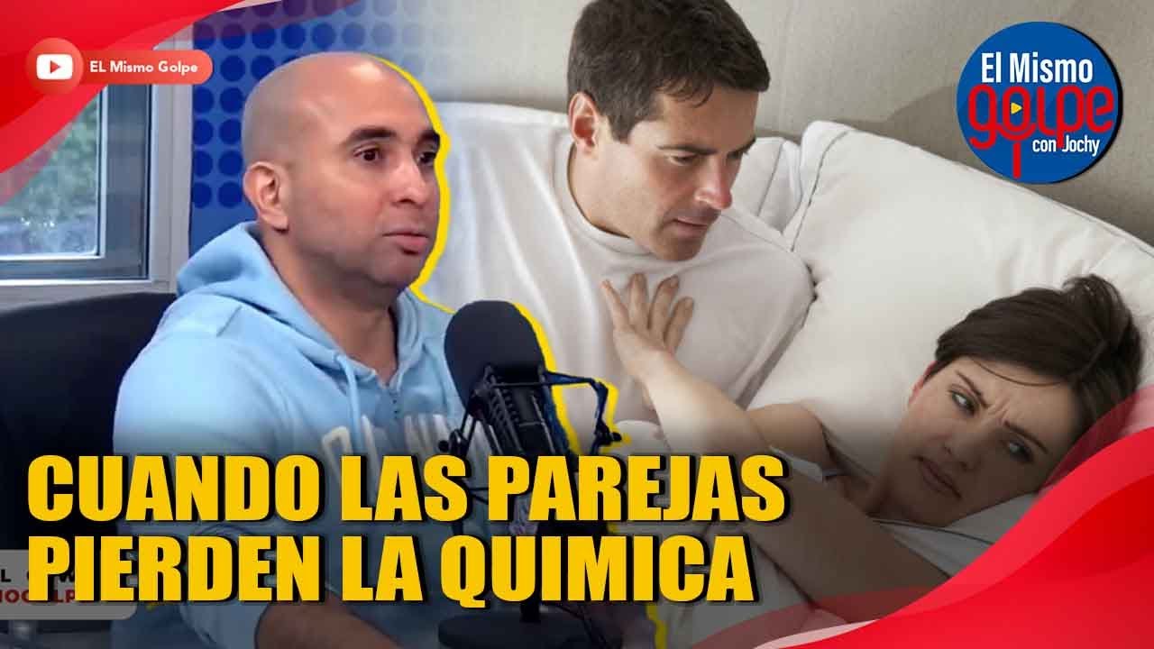 IRVING ALBERTI CUANDO LAS PAREJAS PIERDEN LA QUIMICA | EL MISMO GOLPE CON JOCHY