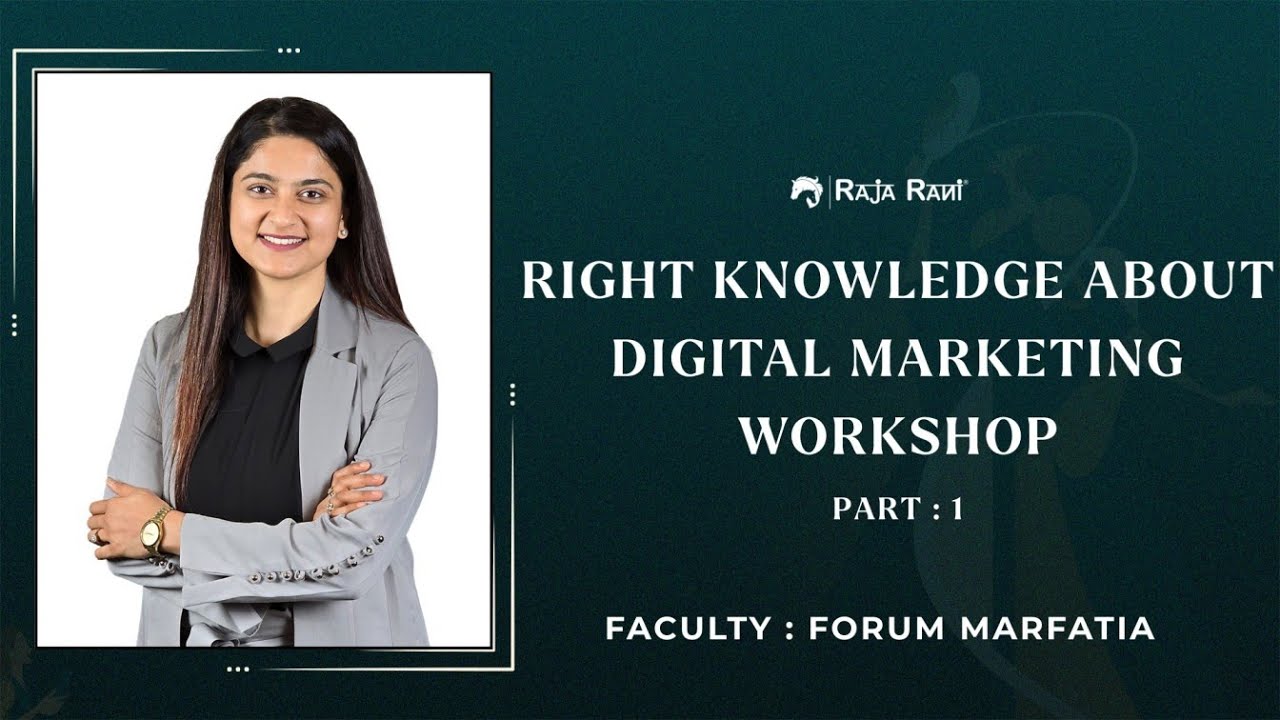 Live Right Knowledge About Digital Marketing Workshop | Day 1 | By Forum Marfatia