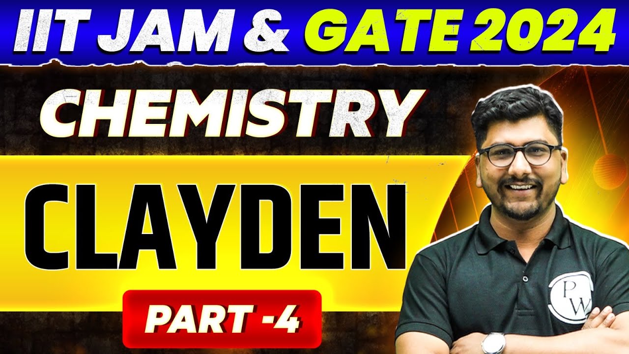 IIT JAM & GATE 2024 : Chemistry - Clayden Questions || Part 4