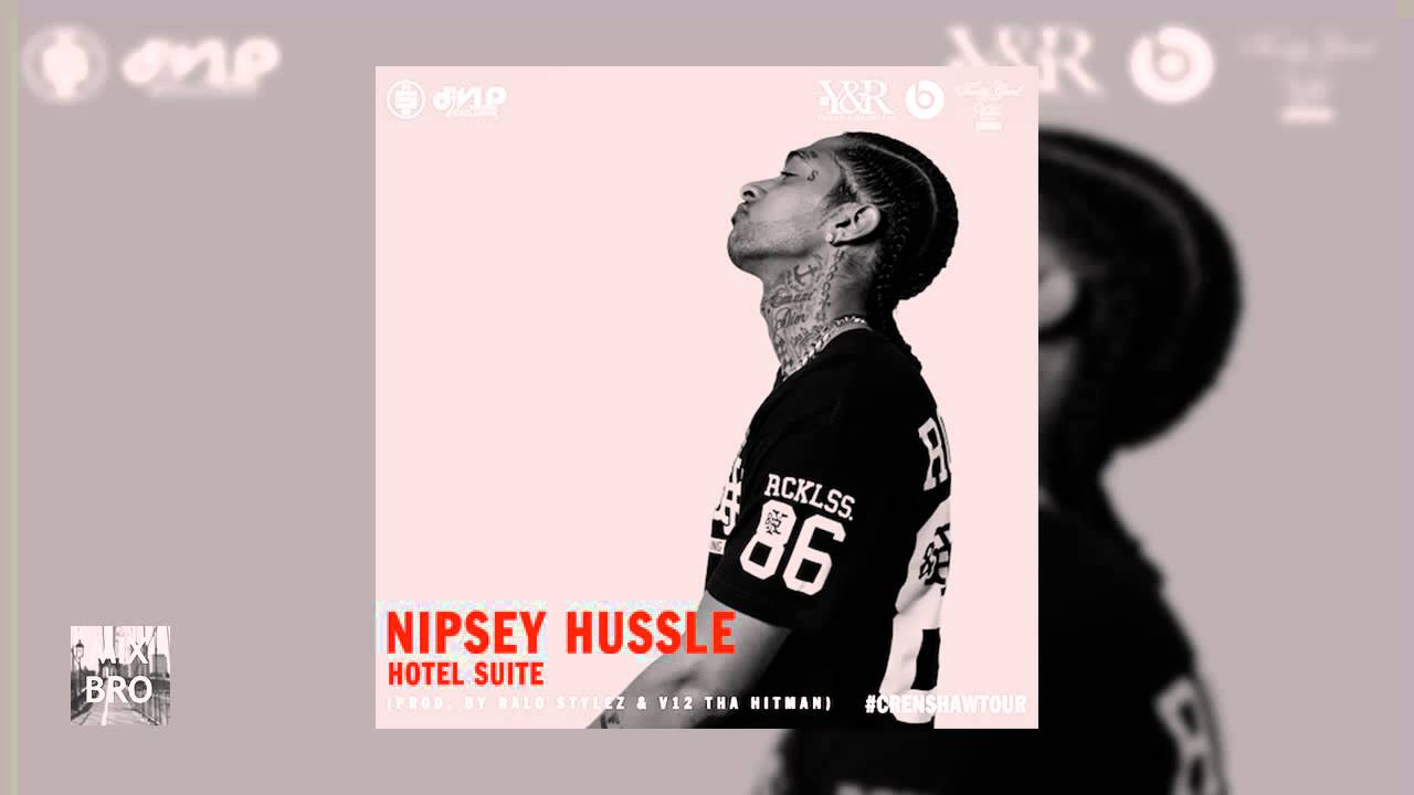 Nipsey Hussle   Hotel Suite