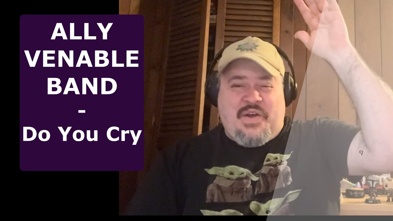ALLY VENABLE | Do You Cry | Another New Artist To The Channel | Reaction