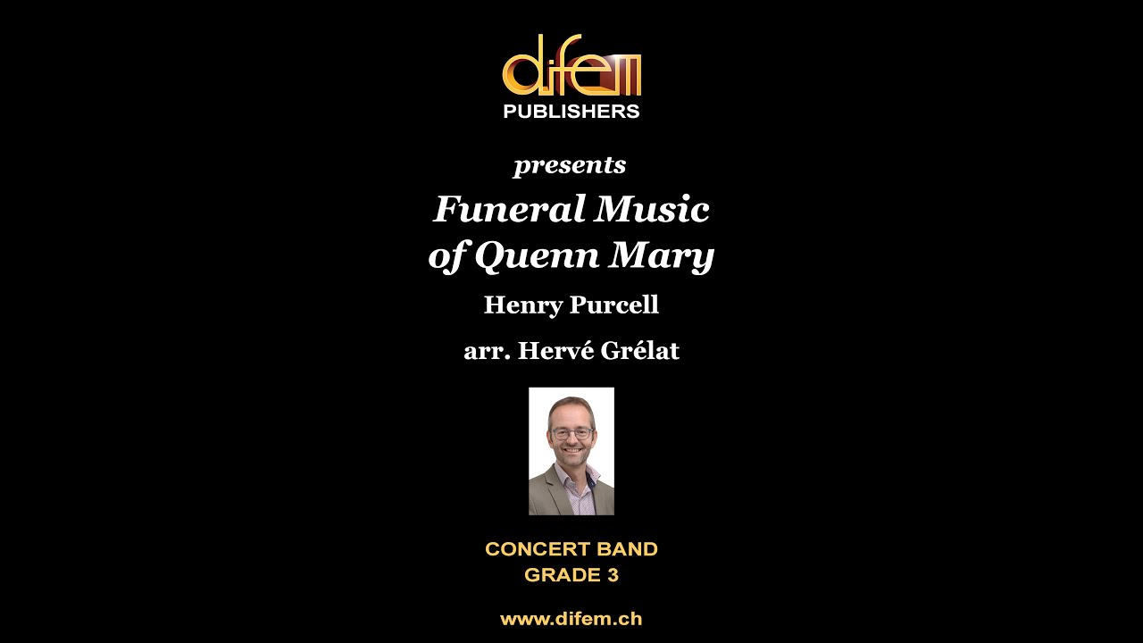 Funeral Music of Queen Mary, Henry Purcell, arr. for Concert Band by Hervé Grélat