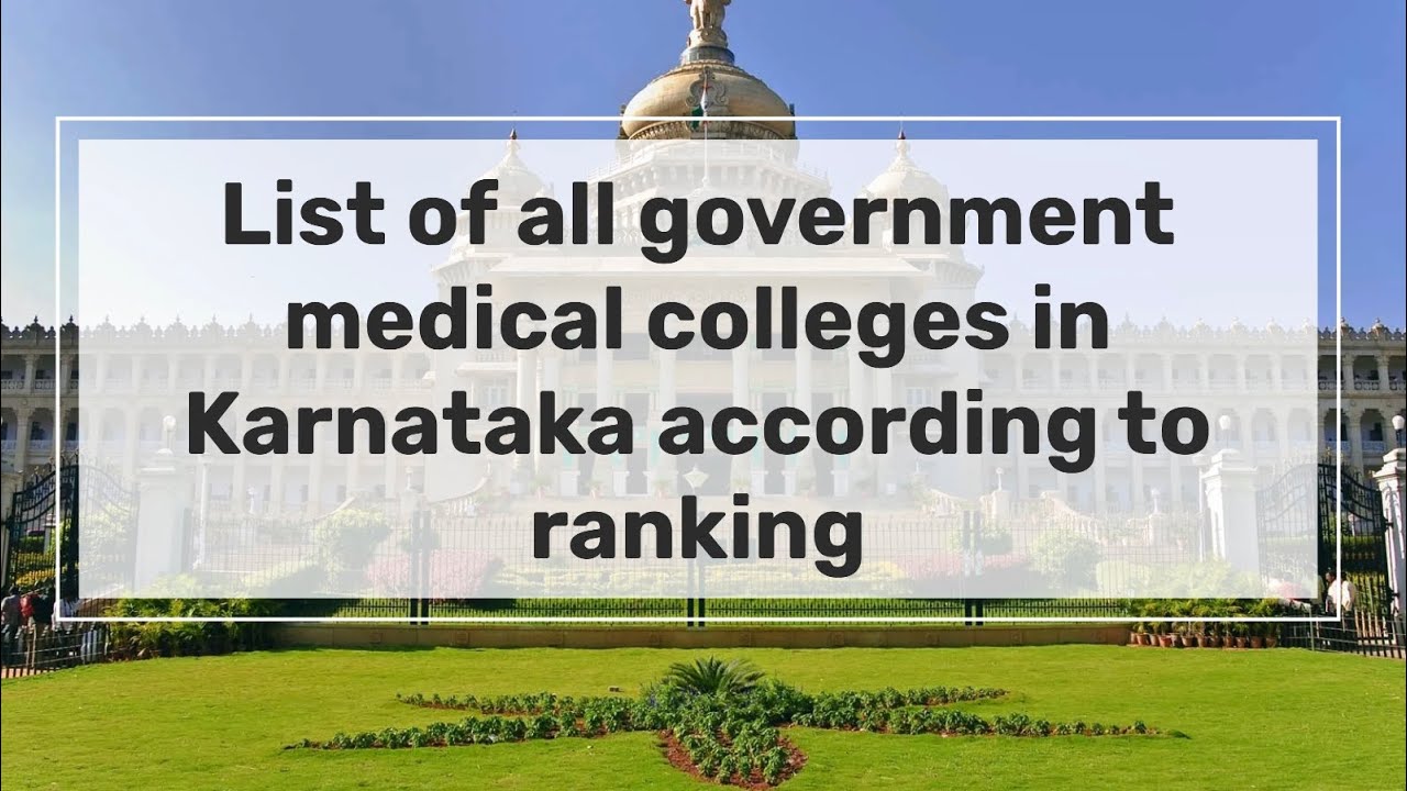 List of government medical colleges in Karnataka according to ranking.this includes all the 21 clg