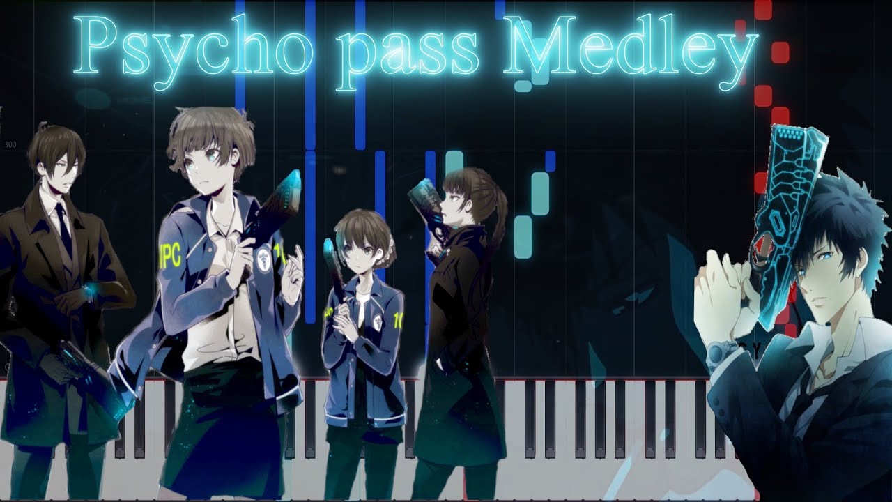Psycho Pass Medley PIano Arrangement  [PIANO ONLY] [2000 subs special]