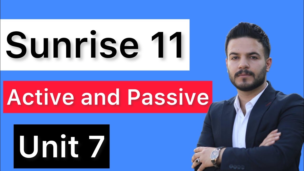 Sunrise 11:: Unit 7 :: active and passive voice