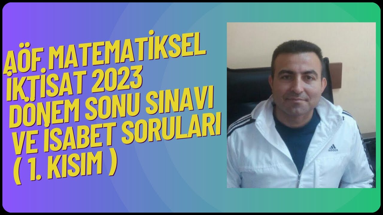 AÖF MATEMATİKSEL İKTİSAT 2023 DÖNEM SONU SINAVI VE İSABET SORULARI ( 1. KISIM )