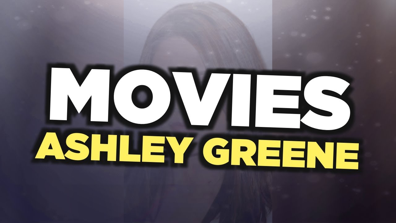 Best Ashley Greene movies