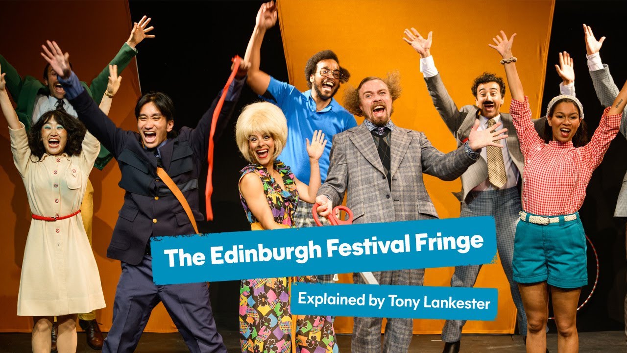The Edinburgh Festival Fringe: Explained by Tony Lankester