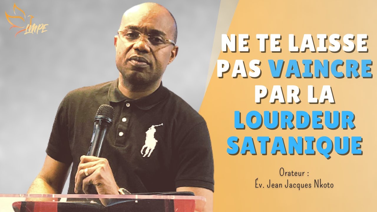 Ne te laisse pas vaincre par la lourdeur satanique | Év. Jacques NKOTO