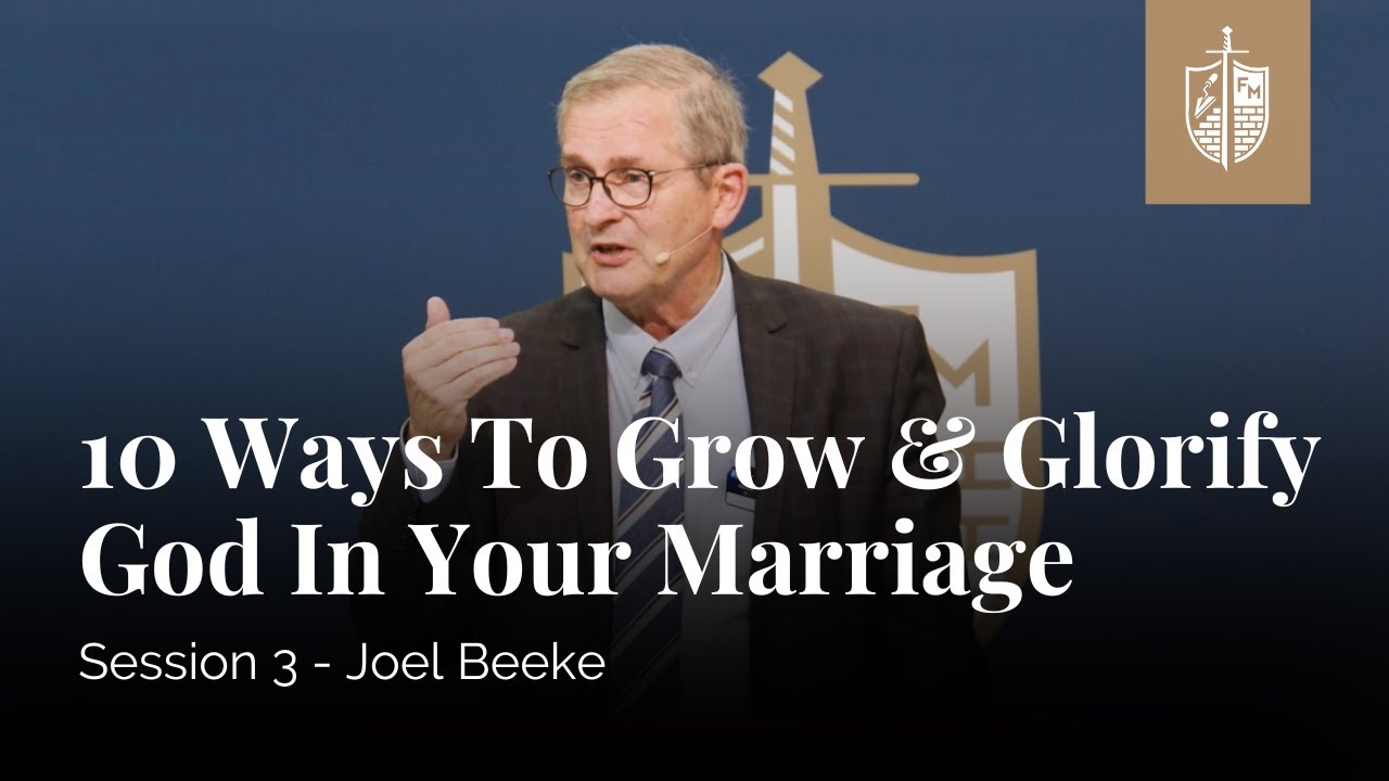 10 Ways to Grow and Glorify God in Your Marriage | Joel Beeke