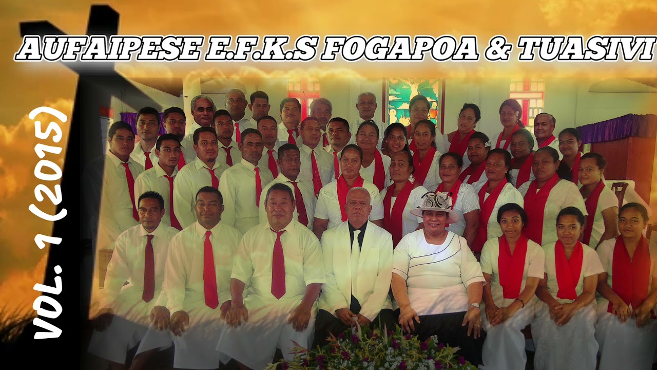 E LELEI O MEA UMA - Aufaipese EFKS Fogapoa & Tuasivi Vol. 1