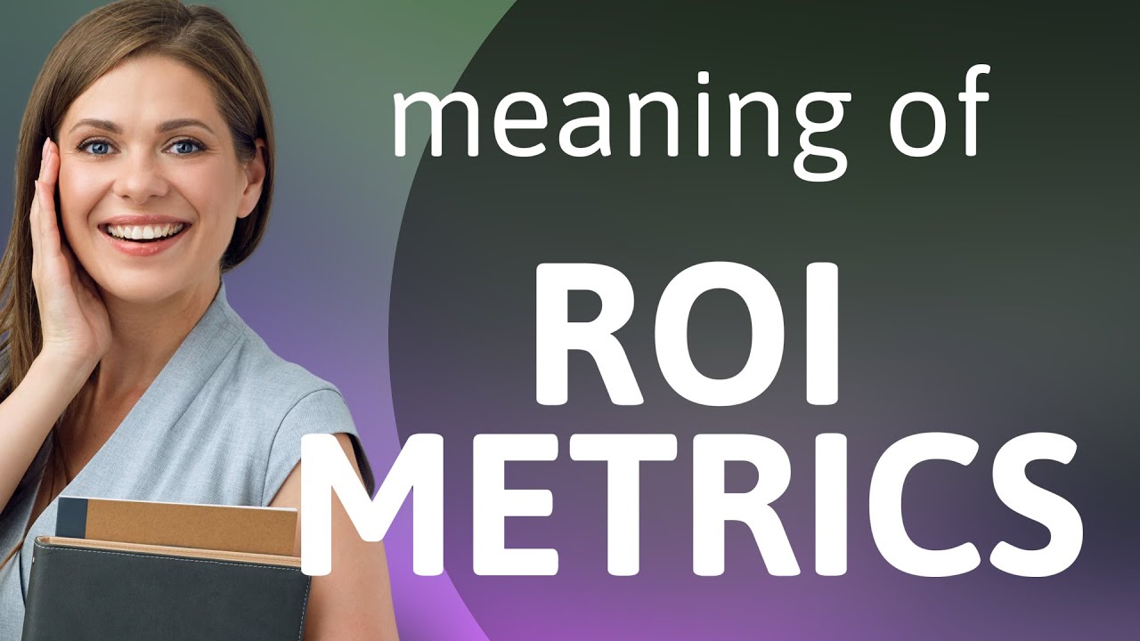 Understanding ROI Metrics: A Guide for English Learners