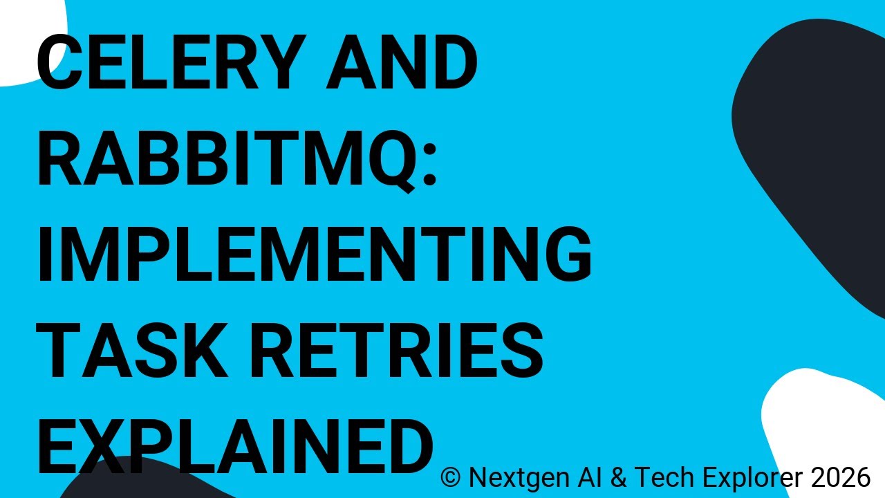 Celery and RabbitMQ Implementing Task Retries Explained