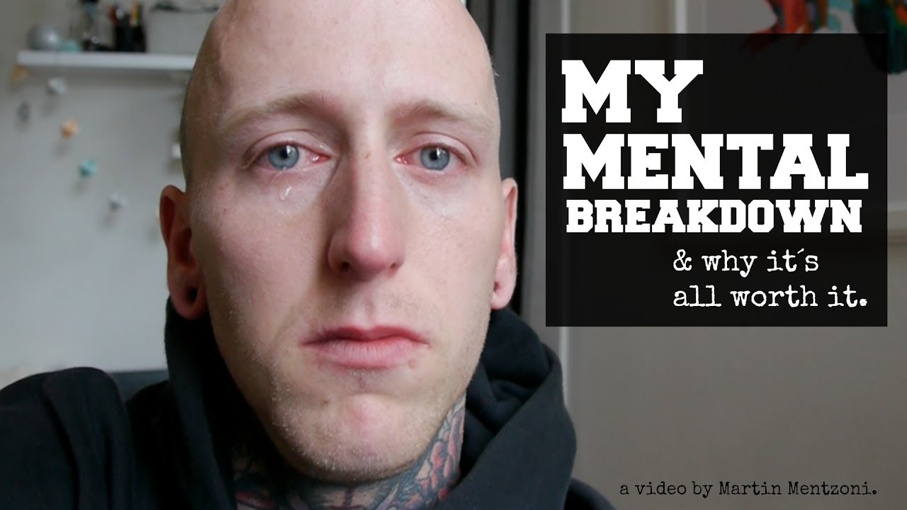 MY MENTAL BREAKDOWN & why it&acute;s all worth it