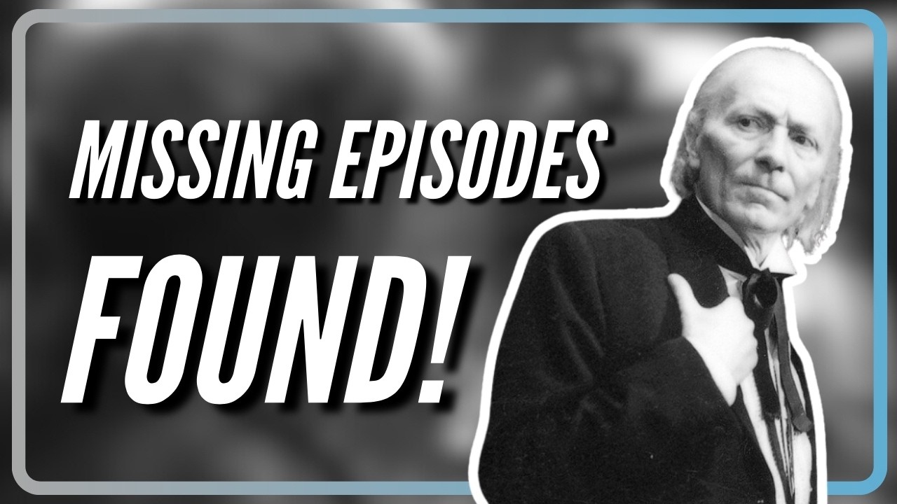 TWO MISSING EPISODES FOUND | Doctor Who