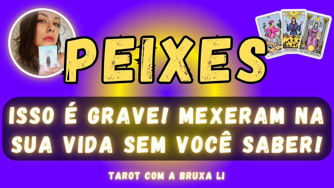 PEIXES♓ ISSO É GRAVE! MEXERAM NA SUA VIDA SEM VOCÊ SABER!