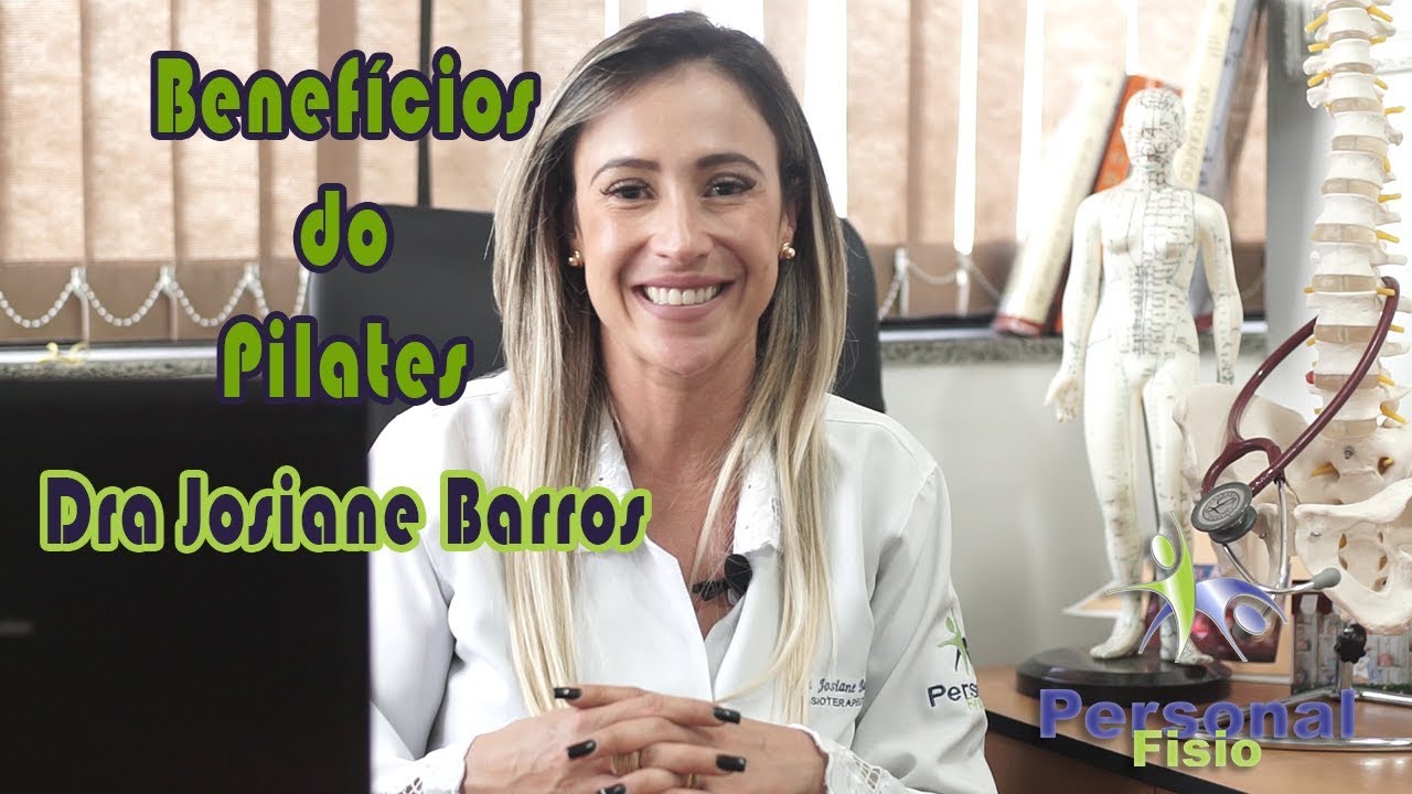 Quais os Benefícios do Pilates - Dra Josiane Barros