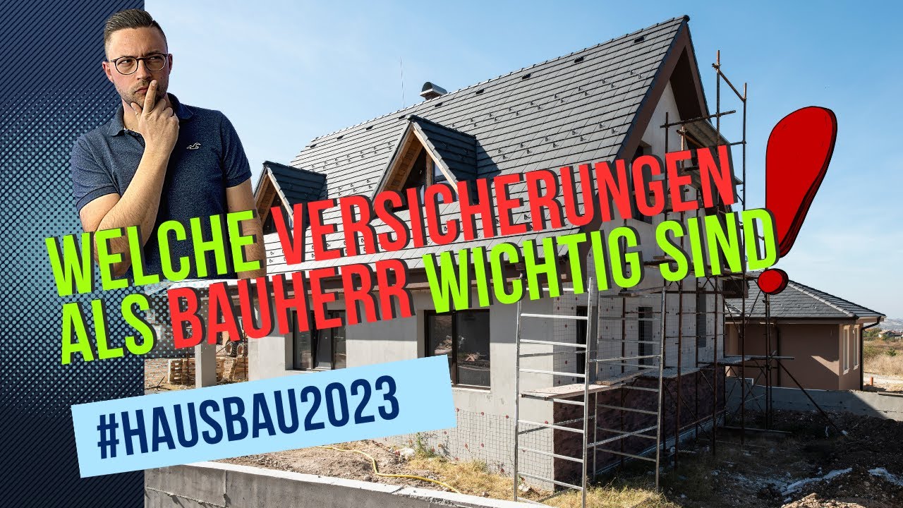 Bauherren brauchen diese 3 Versicherungen! Hausbau 2023