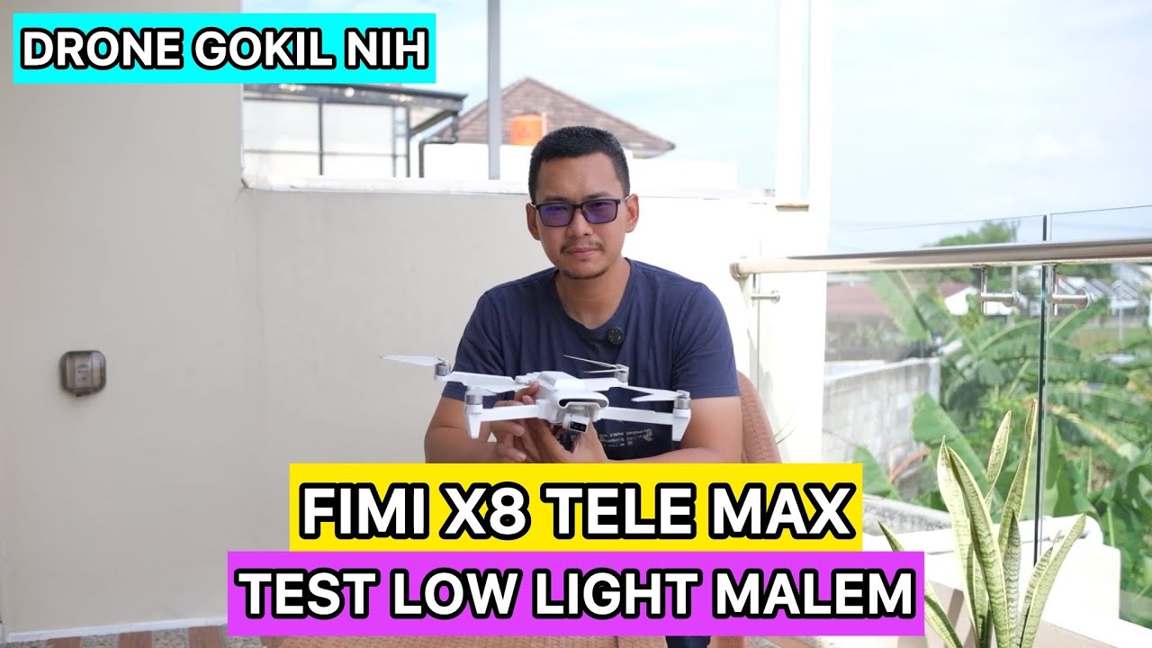 TES LOW LIGHT TERBANG MALEM FIMI X8 TELE MAX