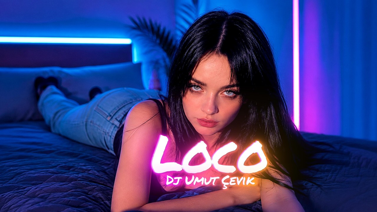 Dj Umut &Ccedil;evik - Loco ( Club Remix ) Music Video