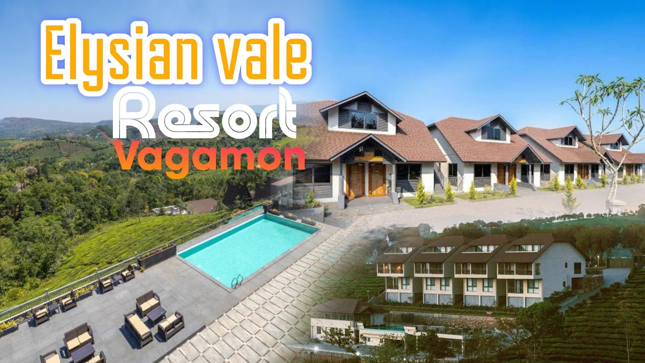 Elysian Vale Luxury Resort Vagamon | വാഗമണിലെ ഏറ്റവും പുതിയ luxury റിസോർട്ട് |