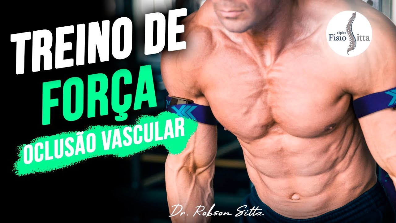 FORTALECIMENTO MUSCULAR na REABILITA&Ccedil;&Atilde;O e OCLUS&Atilde;O VASCULAR -  Fisioterapia Dr. Robson Sitta