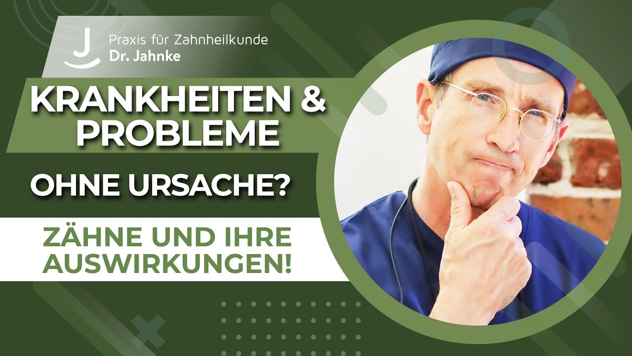 Krankheiten und Probleme ohne direkte Ursache? | Zähne und Ihre Auswirkungen auf den ganzen Körper
