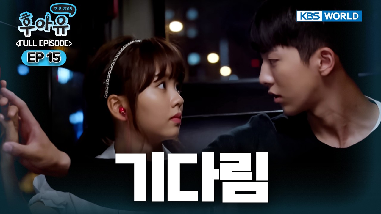 [Full] Who Are You: School 2015 EP.15 [SUB : KOR, ENG, CHN, MLY, VIE, IND] | 후아유 - 학교 2015