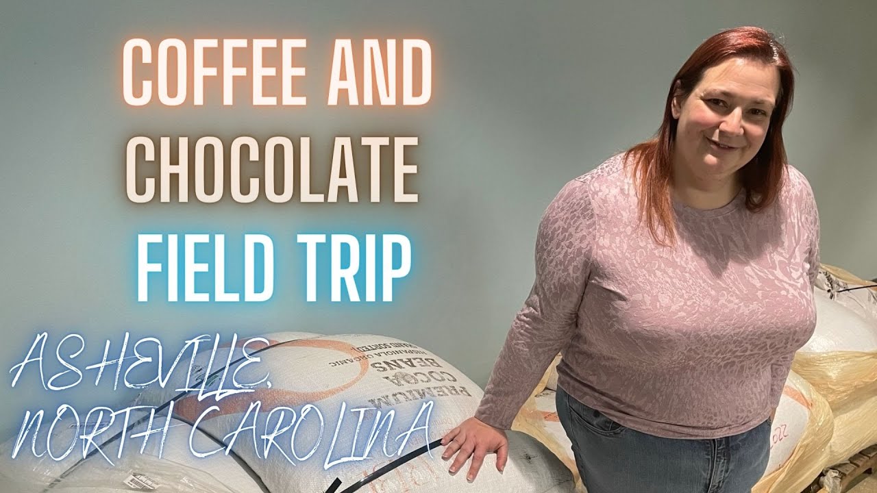 Coffee and Chocolate Field Trip: Asheville