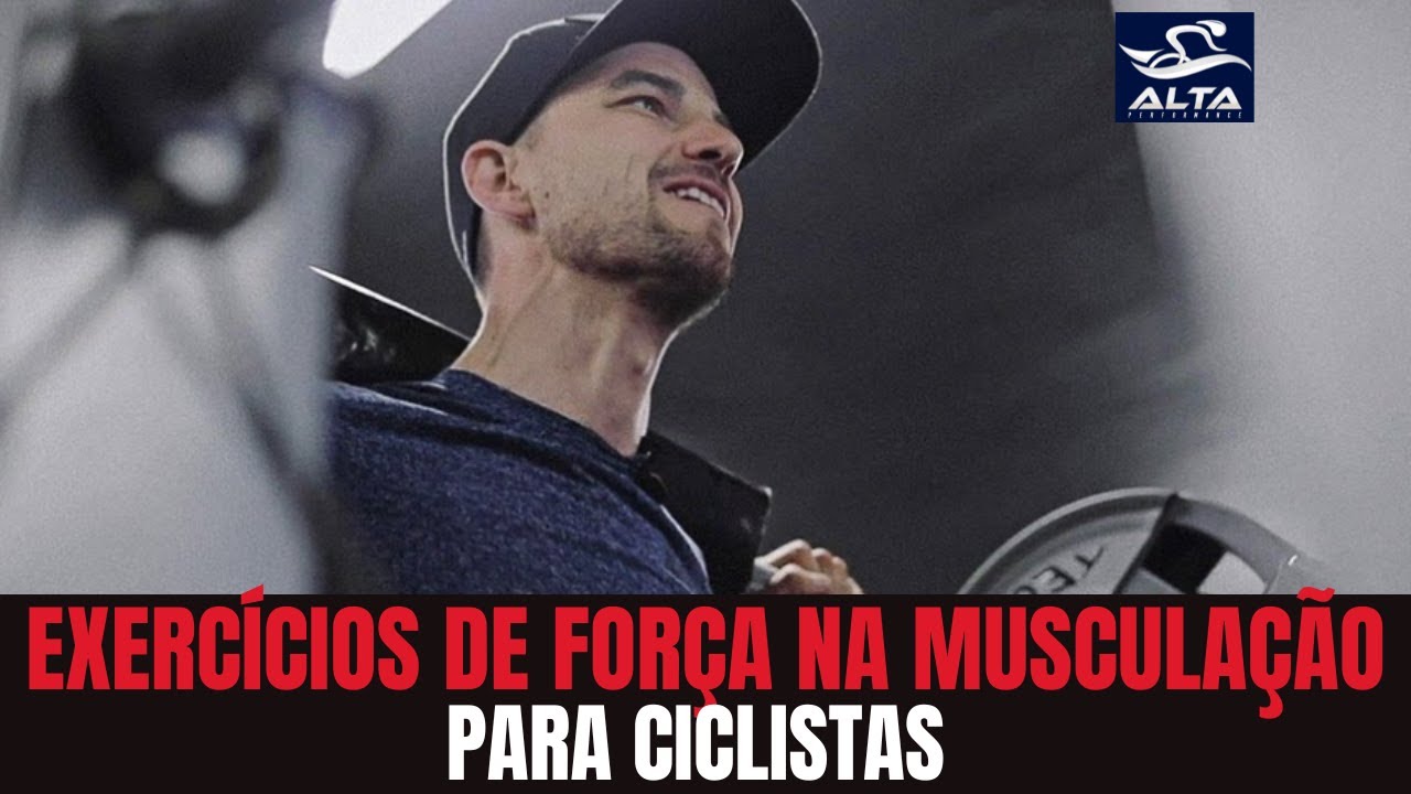 EXERCÍCIOS DE FORÇA NA MUSCULAÇÃO PARA CICLISTAS