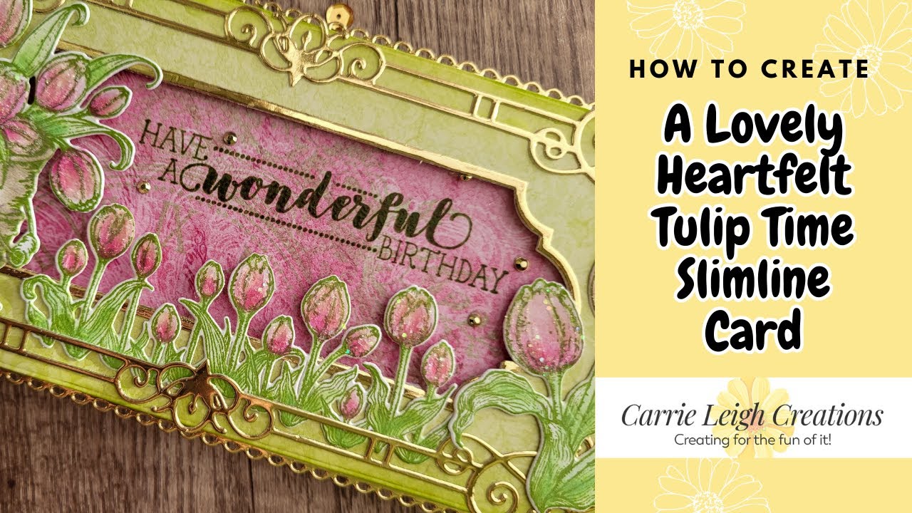 Heartfelt Creations Friday: Slimline Tulip Time Card
