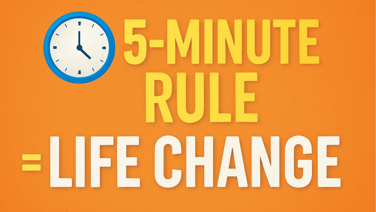 The 5 Minute Rule That Will Change Your Life Forever | Try It for 30 Days!