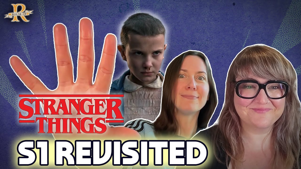 ‘Stranger Things’ Season 1 Revisited | House of R