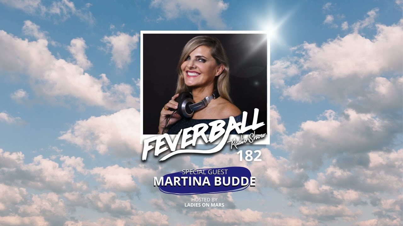 Feverball Radio Show 182 By Ladies On Mars + Special Guest Martina Budde