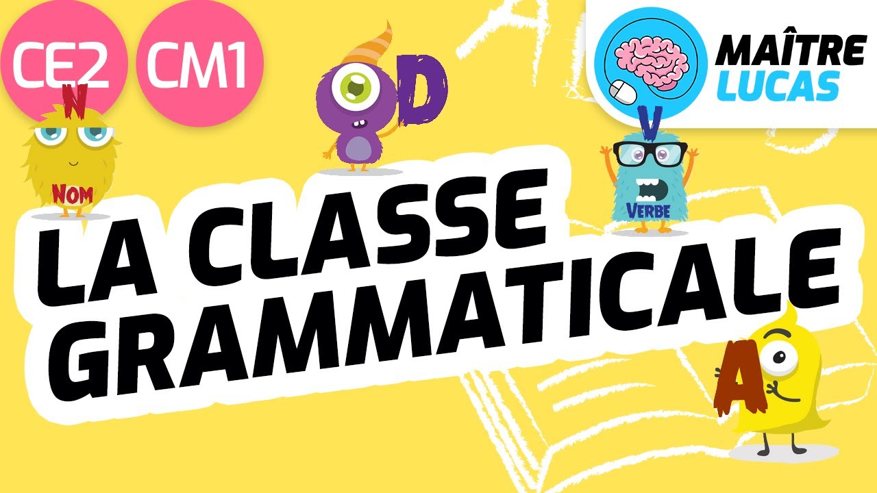 La classe grammaticale CE2 - CM1 - Cycle 2 et 3 - Français - Grammaire