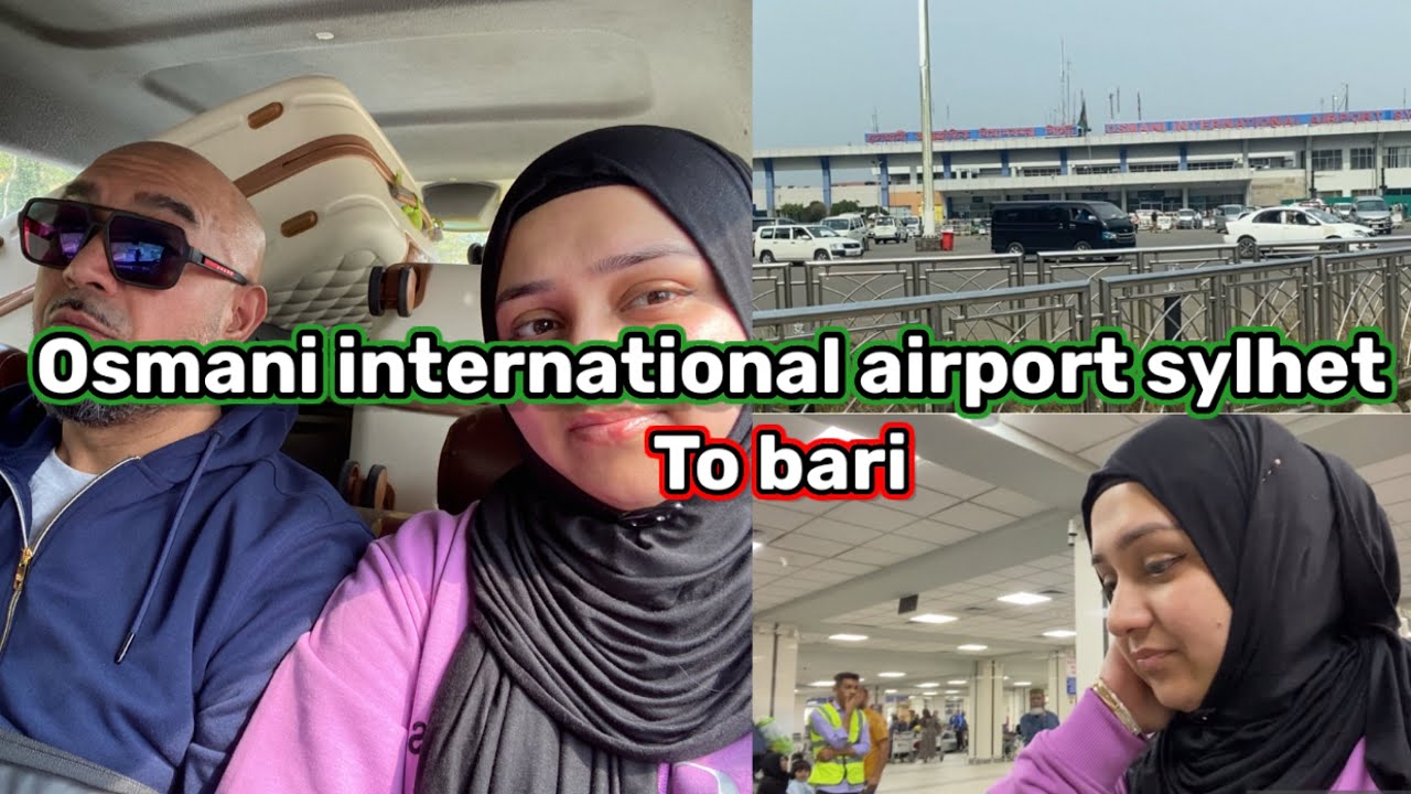 Osmani international airport sylhet to bari @HamidaShuhenaVlogs